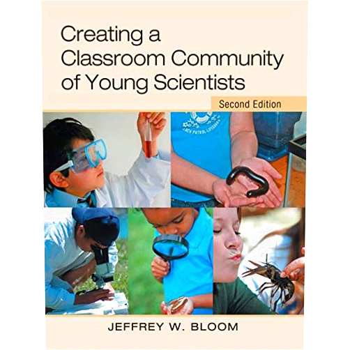 By Jeffrey W. Bloom (Author) Format: Kindle Edition Creating a Classroom Community of Young Scientists
