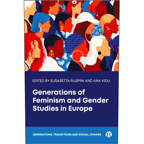 By Elisabetta Ruspini (Editor), Ana Vidu (Editor), Jennie Bristow (Contributor), Ursula Apitzsch (Contributor), Consuelo Corradi (Contributor), Stellamarina Donato (Contributor), Elina Oinas (Contributor), Milica Antić Gaber (Contributor), Veronika Tašner (Contributor), Jasna Podreka (Contributor), Barbara Kijewska (Contributor), Elzbieta Czapka (Contributor), Yeliz Kendir-Gök (Contributor), Nilay Çabuk Kaya (Contributor), Tal Meler (Contributor), Raghda Alnabilsy (Contributor), Monica Massari (Contributor), Federica Cabras (Contributor), Simona Miceli (Contributor) & 15 more Format: Kindle Edition Generations of Feminism and Gender Studies in Europe (Generations, Transitions and Social Change)