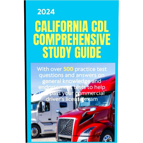 Gideon P. Jason 2024 CALIFORNIA CDL COMPREHENSIVE STUDY GUIDE: With over 500 practice test questions and answers on general knowledge and endorsement tests to help you pass your commercial driver’s license exam