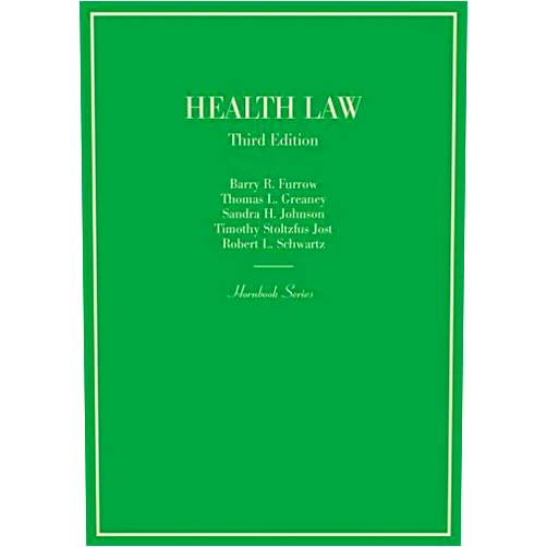Barry Furrow,Thomas Greaney,Sandra Johnson,Timothy Jost,Robert Schwartz Health Law (Hornbooks)