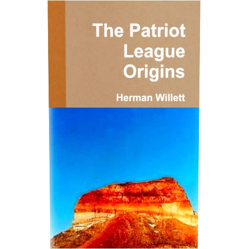 Herman Willett The Patriot League Origins
