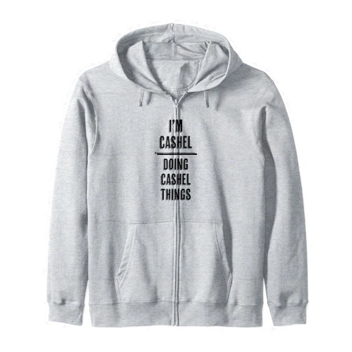 For Someone Named CASHEL I'm CASHEL Doing CASHEL Things Funny Cute Funny Name Zip Hoodie