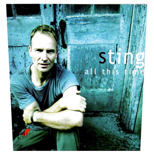 Chris Botti,Clark Gayton,Dominic Miller,Kipper,Jason Rebello,Jeff Scott Young,Marcos Suzano,Manu Katch,Sting All This Time