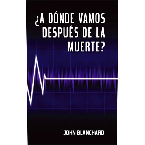 Spanish Edition by John Blanchard (Author), Hermes Soto (Editor), Ruben Zorzoli (Editor) & 0 more A Donde Vamos Despues De La Muerte (Spanish Edition)
