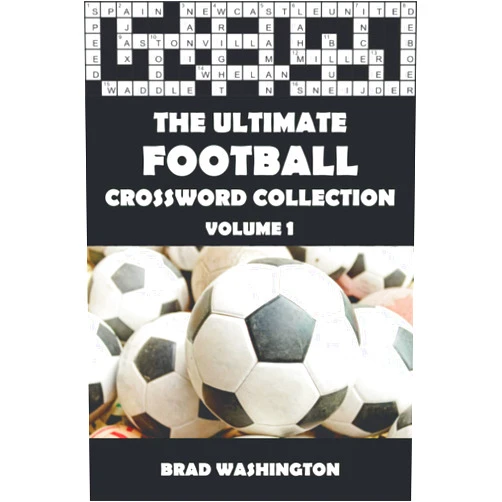 Brad Washington The Ultimate Football Crossword Collection Volume 1: The Complete Football Themed Crossword Puzzle Book for Adults and Clever Kids (The Ultimate Sports Crossword Collection)