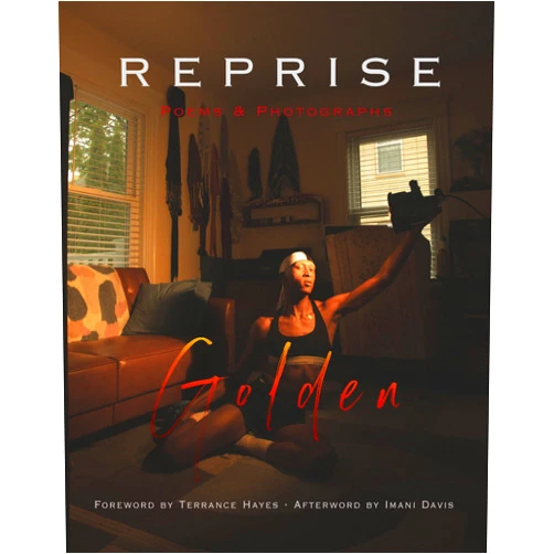 By Golden (Author) Reprise: Poems and Photographs
