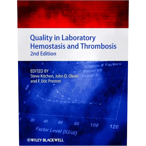 Steve Kitchen,John D. Olson,F. Eric Preston Quality in Laboratory Hemostasis and Thrombosis