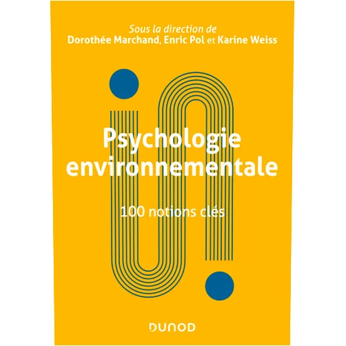 French Edition by Dorothée Marchand (Author), Enric Pol (Author), Karine Weiss (Author) & 0 more Psychologie environnementale : 100 notions clés