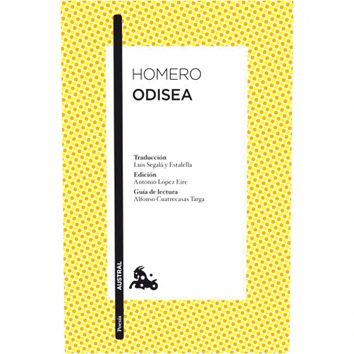 Homero,Luis Segalá Odisea: Traducción de Luis Segalà y Estalella. Edición de Antonio López Eire. Guía de lectura de Alfonso Cuatrecasas Targa