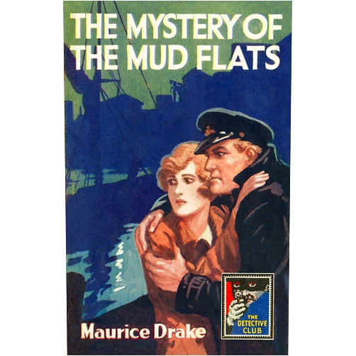 By Maurice Drake (Author), Nigel Moss (Introduction) Format: Kindle Edition The Mystery of the Mud Flats (Detective Club Crime Classics)