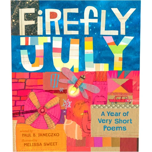 Paul B. Janeczko,Melissa Sweet Firefly July: A Year of Very Short Poems