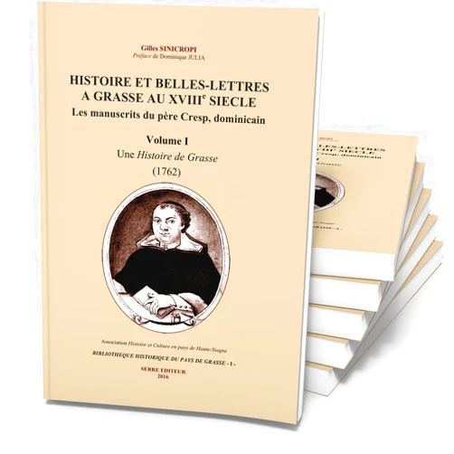 French Edition by SINICROPI GILLES (Author) Histoire et belles-lettres a grasse au xviiie siecle - les manuscrits du pere cresp, dominicain v1