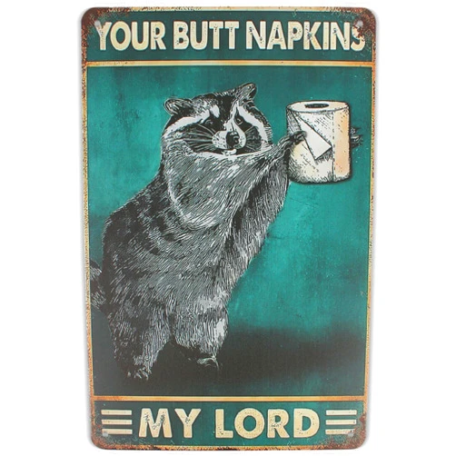 MLOHASING Your Butt Napkin's My Lord: Tin Metal Wall Decoration with Original Vintage Design - Art Print Poster for Coffee, Bar, and Toilet Scenes - Quirky Raccoon Holding Rolling Paper Artwork