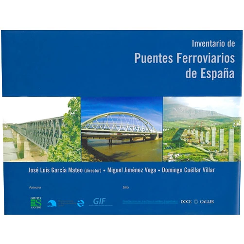 Domingo Cuéllar Villar,José Luis García Mateo,Miguel Jiménez Vega,Miguel Muñoz Rubio Inventario de Puentes Ferroviarios de España