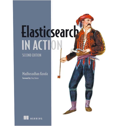Madhusudhan Konda Elasticsearch in Action, Second Edition