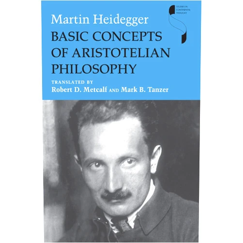 By Martin Heidegger (Author), Robert D. Metcalf (Translator), Mark B. Tanzer (Translator) & 0 more Format: Kindle Edition Basic Concepts of Aristotelian Philosophy (Studies in Continental Thought)