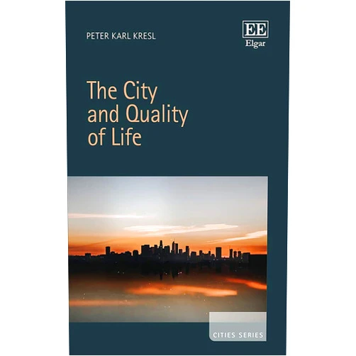 By Peter Karl Kresl (Author) The City and Quality of Life (Cities series)