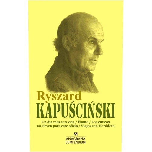 Spanish Edition by Ryszard Kapuscinski (Author), Agata Orzeszek Sujak (Translator), Roberto Mansberger Amorós (Translator), Xavier González Rovira (Translator) & 2 more Ryszard Kapuscinski: Un día más con vida / Ébano / Los cínicos no sirven para este oficio / Viajes con Heródoto (Spanish Edition)