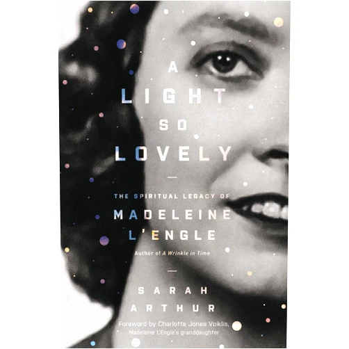 By Sarah Arthur (Author), Charlotte Jones Voiklis (Foreword) A Light So Lovely: The Spiritual Legacy of Madeleine L'Engle, Author of A Wrinkle in Time