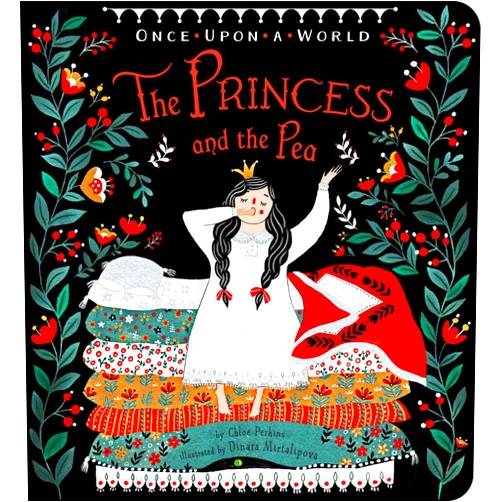 By Chloe Perkins (Author), Dinara Mirtalipova (Illustrator) The Princess and the Pea (Once Upon a World)