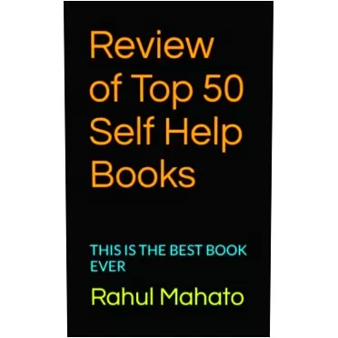 Rahul Mahato Review of Top 50 Self Help Books: THIS IS THE BEST BOOK EVER