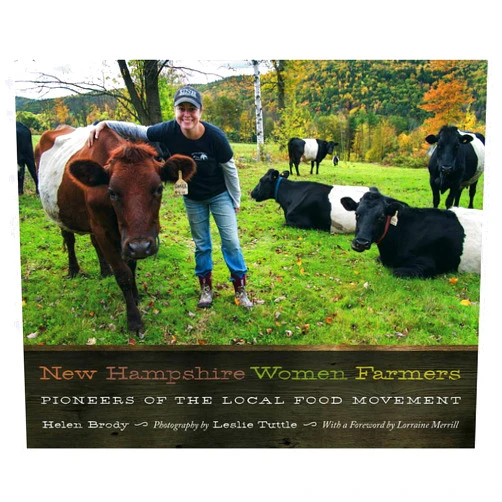 Helen Brody,Leslie Tuttle New Hampshire Women Farmers: Pioneers of the Local Food Movement