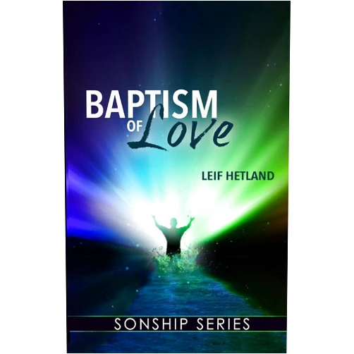 Leif Hetland Baptism of Love (Sonship Series)