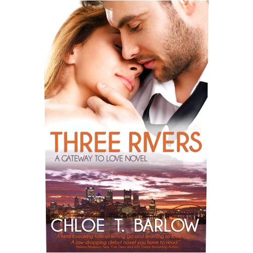 Chloe T Barlow Three Rivers (A Gateway to Love Novel)