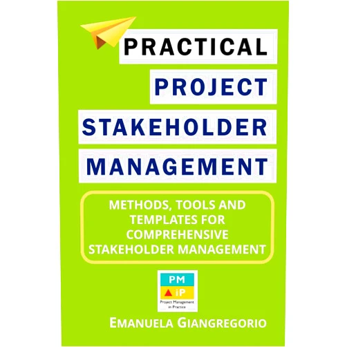 Emanuela Giangregorio | 2nd edition Practical Project Stakeholder Management: Methods, Tools and Templates for Comprehensive Stakeholder Management