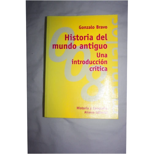 Gonzalo Bravo Castaneda Historia del mundo antiguo / Ancient World History: Una Introduccion Critica / a Criticism Introduction (El Libro Universitario. Manuales) (Spanish Edition)