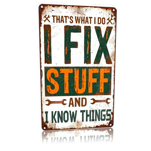 LAHUTK That's What I Do: I Fix Stuff And I Know Things Aluminum Metal Sign 8x12 Inch - Garage Workshop Wall Decor Handyman Gift