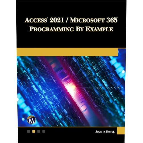 Julitta Korol Access 2021 / Microsoft 365 Programming by Example