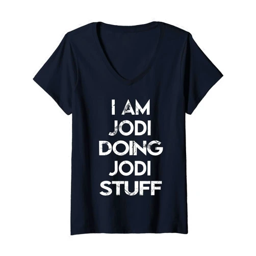 Jodi's Apparel Name Forename Day Womens I Am Jodi Doing Jodi Stuff V-Neck T-Shirt