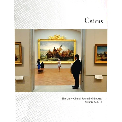 Unity Church-Unitarian Cairns: The Unity Church Journal of the Arts Vol. 5 2013