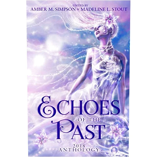By Janel Brubaker (Author), Zoey Xolton (Author), DC Diamondopolous (Author), R.A. Goli (Author), Allison Epstein (Author), Vonnie Winslow Crist (Author), Amber M. Simpson (Author), Sara Codair (Author), KA Masters (Author), Kelly A. Harmon (Author) & 6 more Echoes of the Past: 2018 Anthology