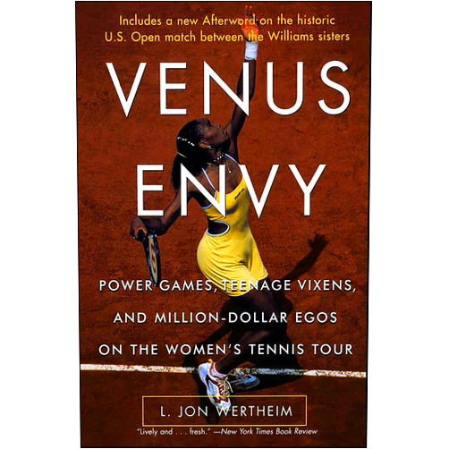 By L. Jon Wertheim (Author) Format: Kindle Edition Venus Envy: Power Games, Teenage Vixens, and Million-Dollar Egos on the Women's Tennis Tour