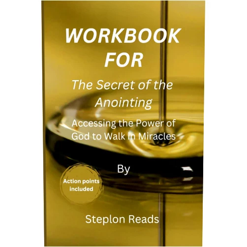 Steplon reads Workbook for The Secret of the Anointing: Accessing the Power of God to Walk in Miracles