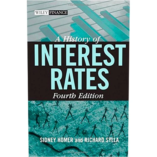 By Martin L. Leibowitz (Author) A History of Interest Rates (Wiley Finance) by Sidney Homer (15-Aug-2005) Hardcover