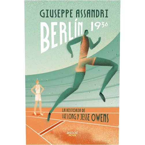 Spanish Edition by Giuseppe Assandri (Author), Leticia Arráez Vera (Translator) Berlín 1936: La historia de Luz Long y Jesse Owens