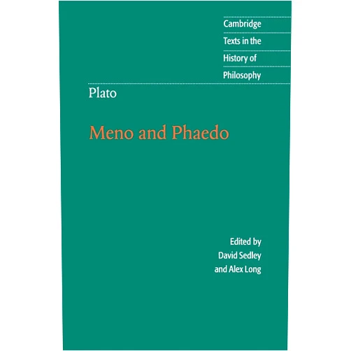 By David Sedley (Editor), Alex Long (Translator) Plato: Meno and Phaedo (Cambridge Texts in the History of Philosophy)