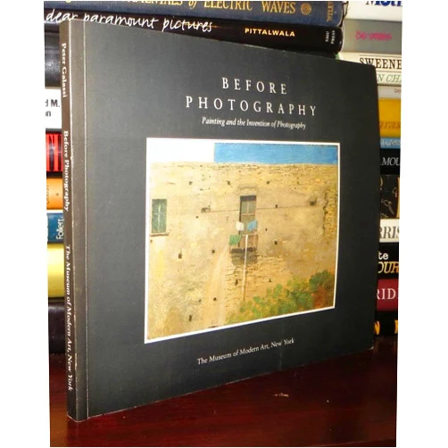 By peter galassi (Author) Before Photography: Painting and the Invention of Photography