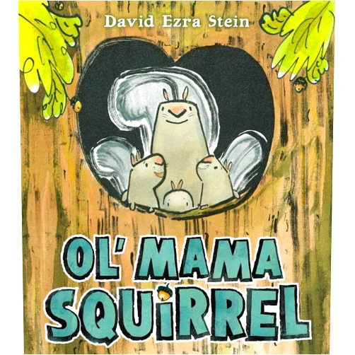 David Ezra Stein Ol' Mama Squirrel