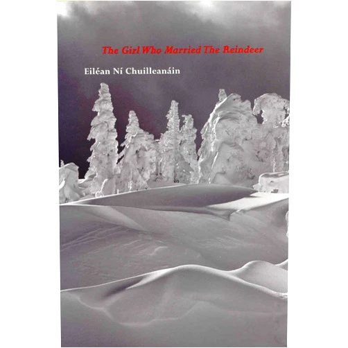 Eiléan Ní Chuilleanáin The Girl Who Married the Reindeer