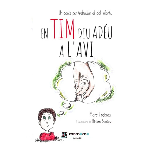 Catalan Edition by Marc Freixas (Author), Míriam Santos (Illustrator) En Tim diu adéu a l'avi: Un conte per treballar el dol infantil (Catalan Edition)