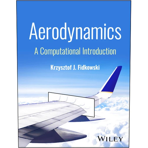 By Krzysztof J. Fidkowski (Author) Aerodynamics: A Computational Introduction