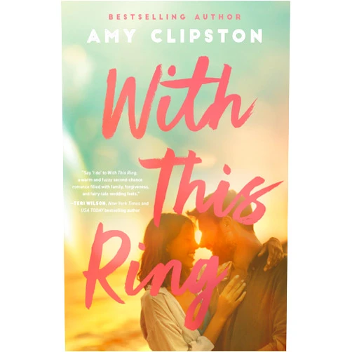 By Amy Clipston (Author) Format: Kindle Edition With This Ring: A Sweet Small-Town Second-Chance Romance