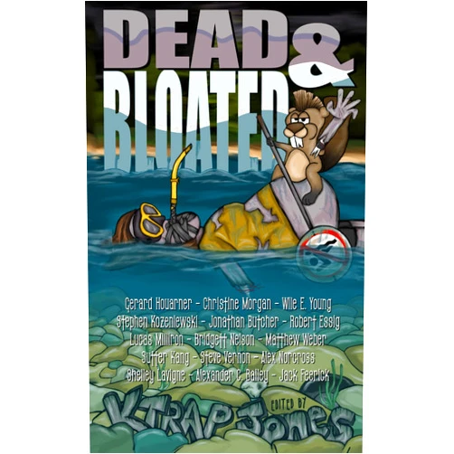 Gerard Houarner,Christine Morgan,Wile E. Young,Stephen Kozeniewski,Jonathan Butcher,Robert Essig,Lucas Milliron,Bridgett Nelson,Matthew Weber,K. Trap Jones Dead & Bloated: Extreme Horror Anthology (Evil Cookie Anthologies)