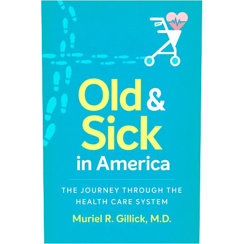 By Muriel R. Gillick M.D. (Author) Format: Kindle Edition Old and Sick in America: The Journey through the Health Care System (Studies in Social Medicine)