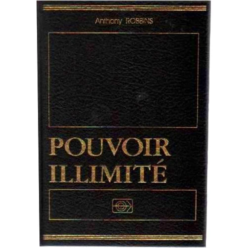 French Edition by Anthony Robbins (Author) POUVOIR ILLIMITE (Unlimited Power in French)