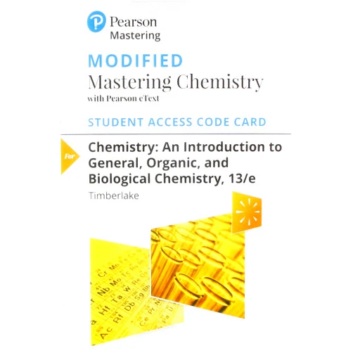 Karen Timberlake Chemistry: An Introduction to General, Organic, and Biological Chemistry -- Modified Mastering Chemistry with Pearson eText Access Code